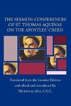 Sermon-Conferences of St. Thomas Aquinas on the Apostles' Creed