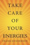 Take Care of Your Energies