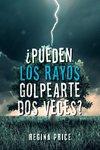 ¿Pueden Los Rayos Golpearte Dos Veces?