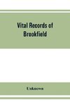 Vital records of Brookfield, Massachusetts, to the end of the year 1849