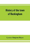 History of the town of Rockingham, Vermont, including the villages of Bellows Falls, Saxtons River, Rockingham, Cambridgeport and Bartonsville, 1753-1907 with family genealogies