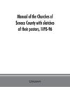 Manual of the churches of Seneca County with sketches of their pastors, 1895-96