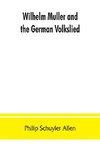 Wilhelm Mu¨ller and the German Volkslied