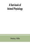 A Text-book of Animal Physiology, With Introductory Chapters on General Biology and a Full Treatment of Reproduction for Student of human and Comparative (Veterinary) Medicine and of General Biology