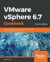 VMware vSphere 6.7 Cookbook - Fourth Edition