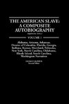 The American Slave--Alabama, Arkansas, Dist. of Columbia, Florida, Georgia, Indiana, Kansas, Maryland, Nebraska, New York, N. Carolina, Oklahoma, Rhod