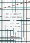 Sustainability, Human Well-Being, and the Future of Education