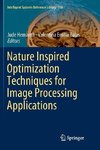 Nature Inspired Optimization Techniques for Image Processing Applications