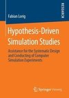 Hypothesis-Driven Simulation Studies