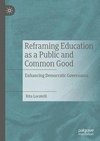 Reframing Education as a Public and Common Good