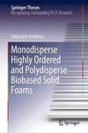 Monodisperse Highly Ordered and Polydisperse Biobased Solid Foams