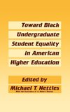 Toward Black Undergraduate Student Equality in American Higher Education