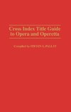 Cross Index Title Guide to Opera and Operetta