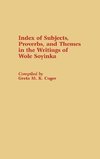 Index of Subjects, Proverbs, and Themes in the Writings of Wole Soyinka