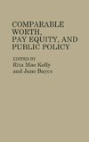 Comparable Worth, Pay Equity, and Public Policy