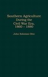 Southern Agriculture During the Civil War Era, 1860-1880