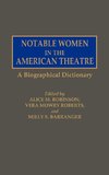 Notable Women in the American Theatre