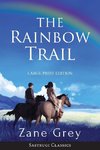 The Rainbow Trail (Annotated) LARGE PRINT