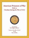 American Prisoners of War Held at Chatham During the War of 1812