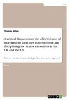 A critical discussion of the effectiveness of independent directors in monitoring and disciplining the senior executives in the UK and the US