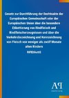 Gesetz zur Durchführung der Rechtsakte der Europäischen Gemeinschaft oder der Europäischen Union über die besondere Etikettierung von Rindfleisch und Rindfleischerzeugnissen und über die Verkehrsbezeichnung und Kennzeichnung von Fleisch von weniger als zwölf Monate alten Rindern