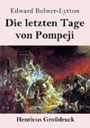 Die letzten Tage von Pompeji (Großdruck)