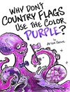 Why Don't Country Flags Use The Color Purple?