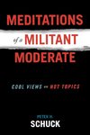 Meditations of a Militant Moderate