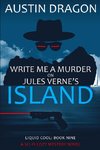 Write Me a Murder on Jules Verne's Island (Liquid Cool, Book 9)