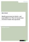 Handlungsoptionen im Kinder- und Jugendhilferecht. Über die Kooperation zwischen Familie und Jugendamt