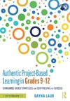 Authentic Project-Based Learning in Grades 9-12