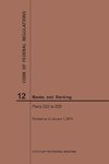 Code of Federal Regulations Title 12, Banks and Banking, Parts 220-229, 2019