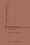 Code of Federal Regulations Title 12, Banks and Banking, Parts 230-299, 2019