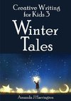 Creative Writing for Kids 3 Winter Tales