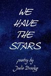 We Have the Stars