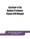 Gazetteer of the Bombay Presidency (Volume XXI) Belgaum