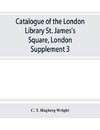 Catalogue of the London Library, St. James's Square, London