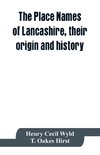 The place names of Lancashire, their origin and history