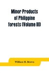 Minor products of Philippine forests (Volume III)