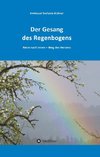 Der Gesang des Regenbogens -Reise nach Innen