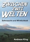 Zwischen zwei Welten - Sehnsucht und Wirklichkeit