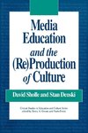 Media Education and the (Re)Production of Culture