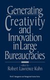 Generating Creativity and Innovation in Large Bureaucracies