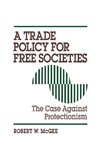 Trade Policy for Free Societies