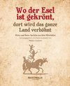 Wo der Esel ist gekrönt, dort wird das ganze Land verhöhnt