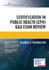 Certification in Public Health (CPH) Q&A Exam Review