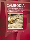 Cambodia Export-Import, Trade and Business Directory Volume 1 Strategic Information and Contacts