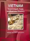 Vietnam Export-Import, Trade and Business Directory Volume 1 Strategic Information and Contacts