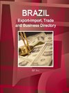 Brazil Export-Import, Trade and Business Directory Volume 1 Strategic Information and Contacts