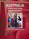 Australia Clothing and Textile  Industry Handbook - Strategic Information, Opportunities, Contacts